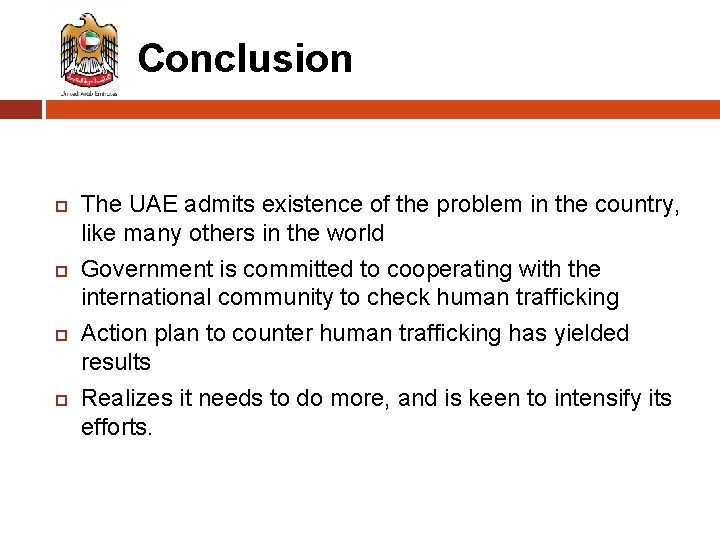 Conclusion The UAE admits existence of the problem in the country, like many others