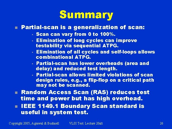 Summary n Partial-scan is a generalization of scan: § § § n n Scan