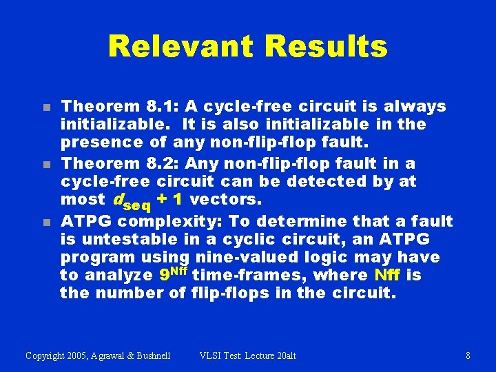 Relevant Results n n n Theorem 8. 1: A cycle-free circuit is always initializable.