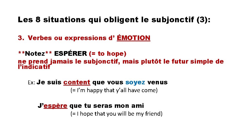 Les 8 situations qui obligent le subjonctif (3): 3. Verbes ou expressions d’ ÉMOTION