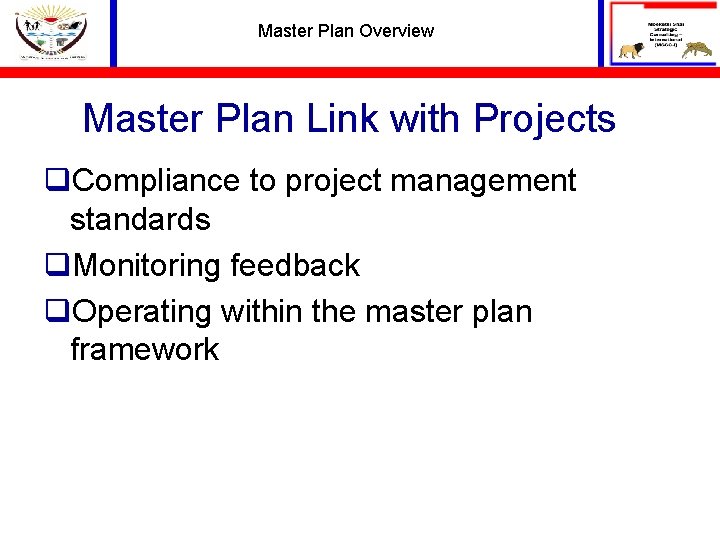 Master Plan Overview Master Plan Link with Projects q. Compliance to project management standards