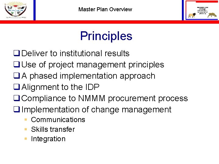 Master Plan Overview Principles q Deliver to institutional results q Use of project management