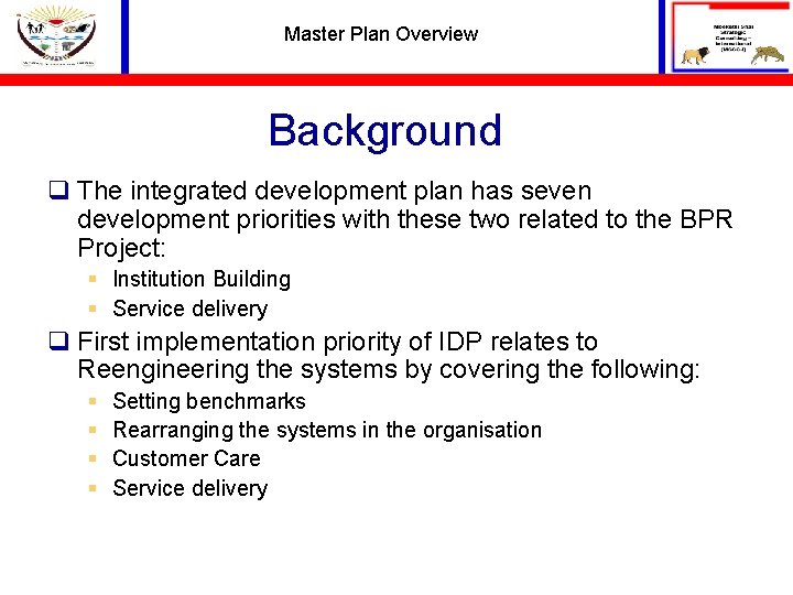 Master Plan Overview Background q The integrated development plan has seven development priorities with