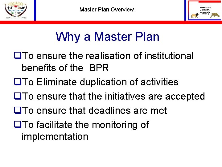 Master Plan Overview Why a Master Plan q. To ensure the realisation of institutional