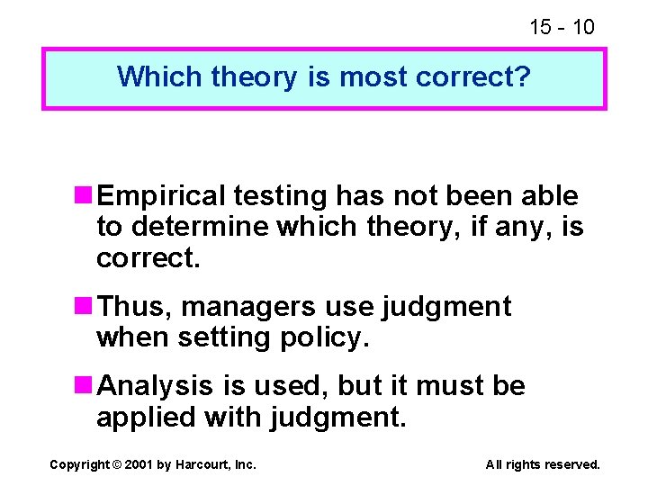 15 - 10 Which theory is most correct? n Empirical testing has not been