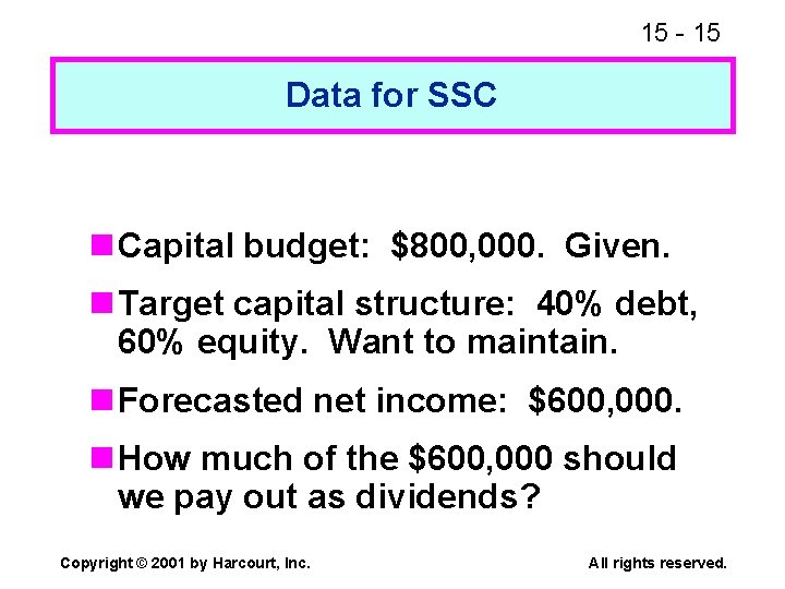 15 - 15 Data for SSC n Capital budget: $800, 000. Given. n Target