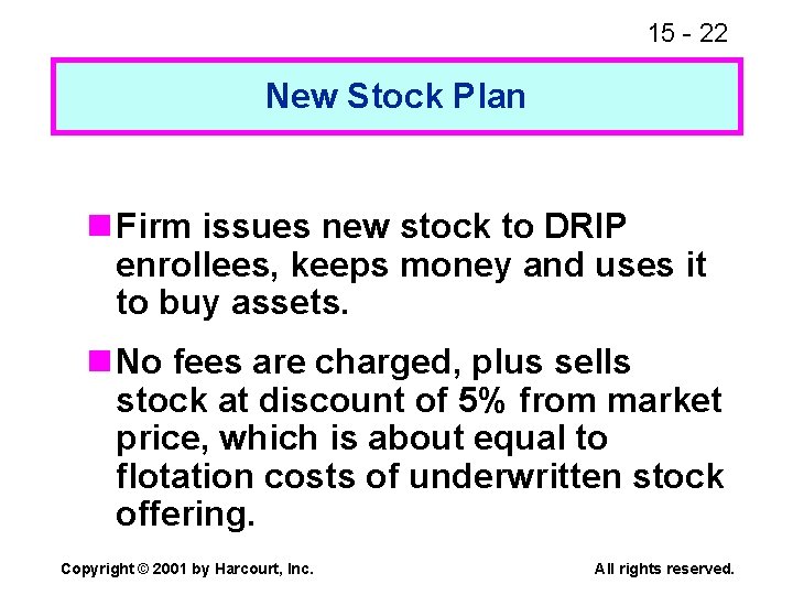 15 - 22 New Stock Plan n Firm issues new stock to DRIP enrollees,