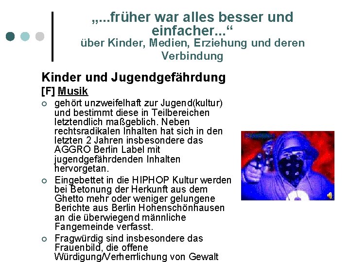 „. . . früher war alles besser und einfacher. . . “ über Kinder,