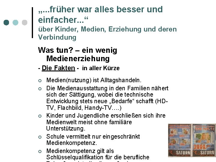 „. . . früher war alles besser und einfacher. . . “ über Kinder,