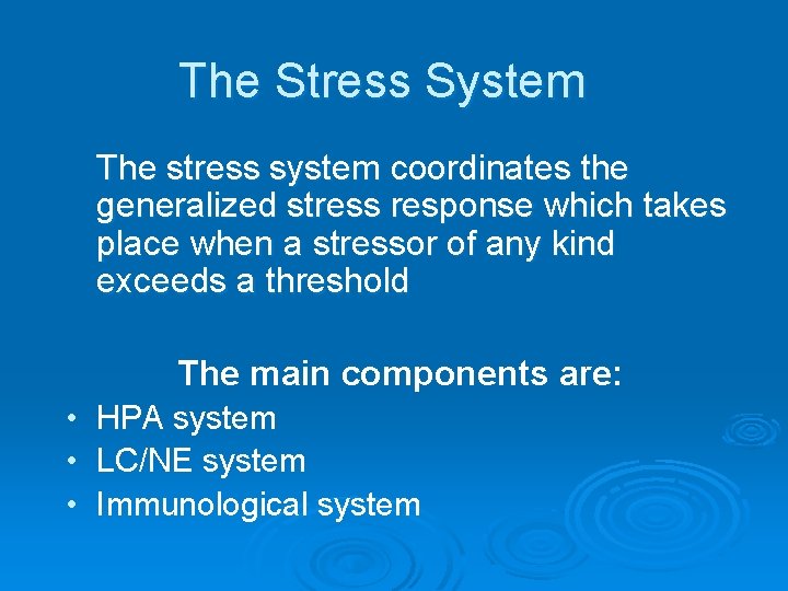 The Stress System The stress system coordinates the generalized stress response which takes place