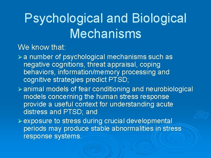 Psychological and Biological Mechanisms We know that: Øa number of psychological mechanisms such as