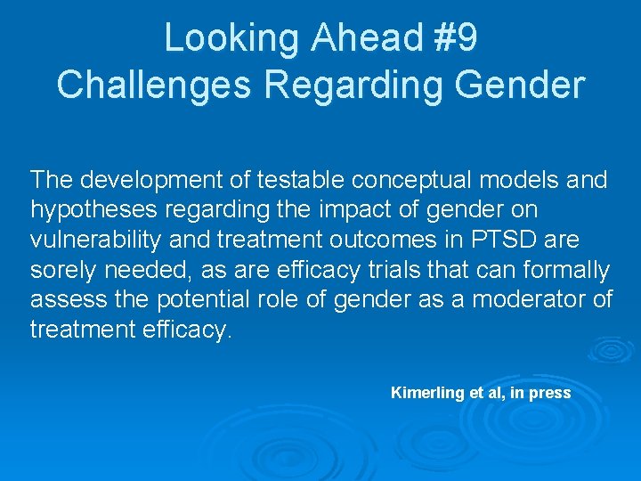 Looking Ahead #9 Challenges Regarding Gender The development of testable conceptual models and hypotheses