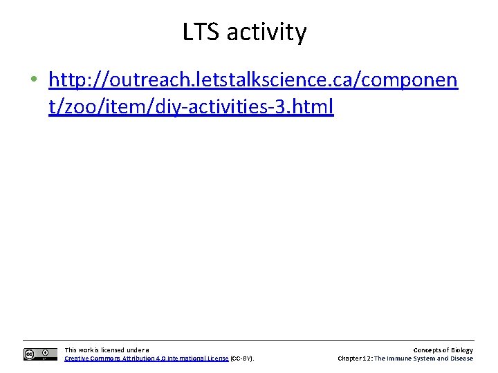 LTS activity • http: //outreach. letstalkscience. ca/componen t/zoo/item/diy-activities-3. html This work is licensed under