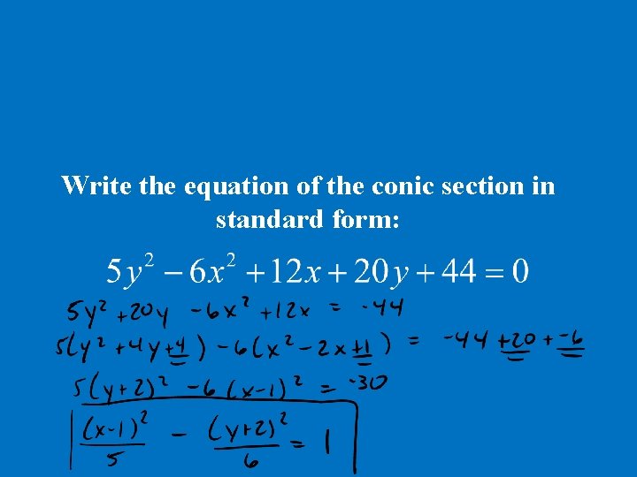 Write the equation of the conic section in standard form: 