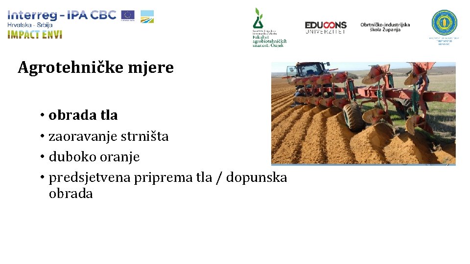 Agrotehničke mjere • obrada tla • zaoravanje strništa • duboko oranje • predsjetvena priprema