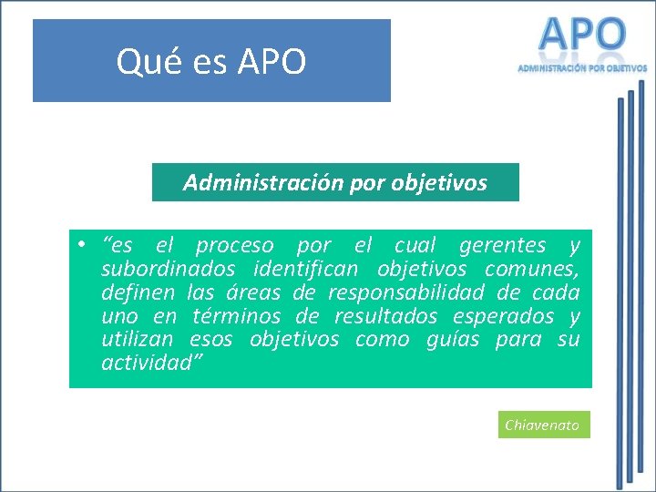 Qué es APO Administración por objetivos • “es el proceso por el cual gerentes