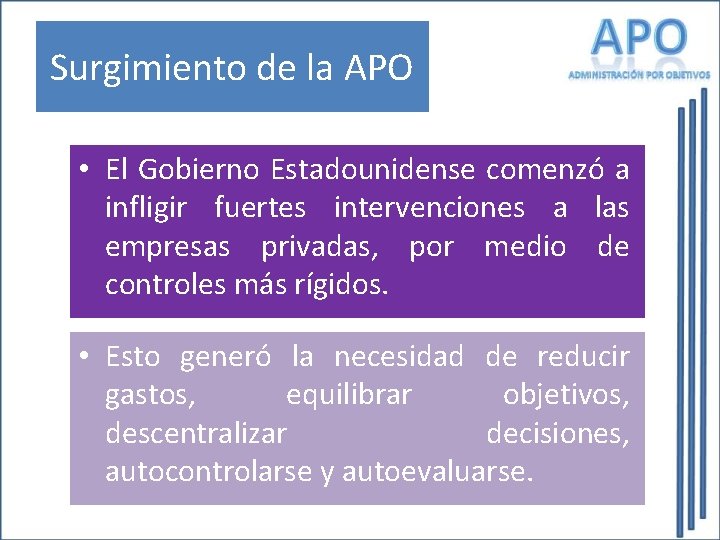 Surgimiento de la APO • El Gobierno Estadounidense comenzó a infligir fuertes intervenciones a