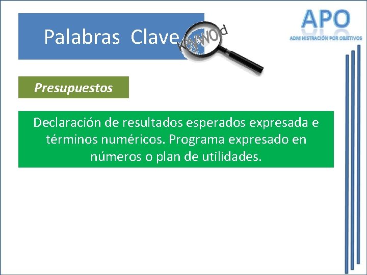 Palabras Clave Presupuestos Declaración de resultados esperados expresada e términos numéricos. Programa expresado en Palabras Clave Presupuestos Declaración de resultados esperados expresada e términos numéricos. Programa expresado en