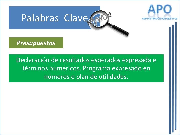 Palabras Clave Presupuestos Declaración de resultados esperados expresada e términos numéricos. Programa expresado en