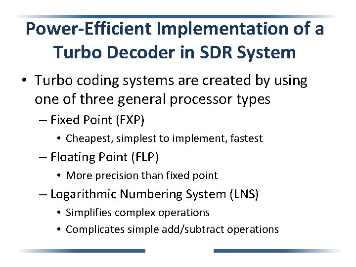 Power-Efficient Implementation of a Turbo Decoder in SDR System • Turbo coding systems are