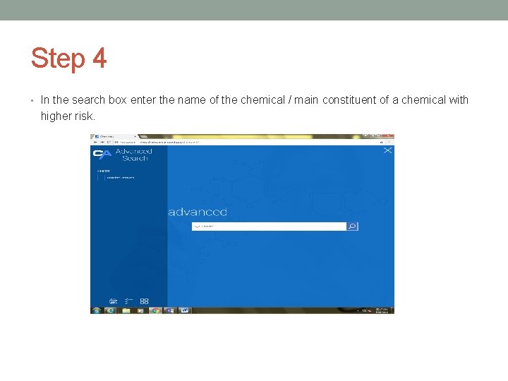 Step 4 • In the search box enter the name of the chemical /