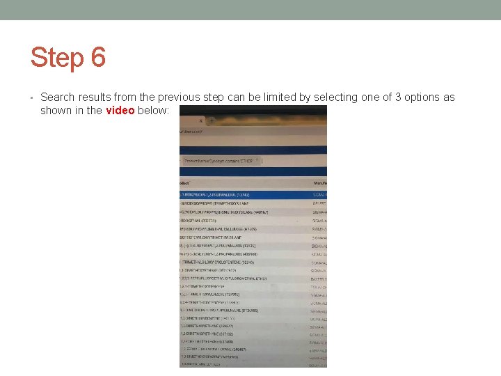 Step 6 • Search results from the previous step can be limited by selecting