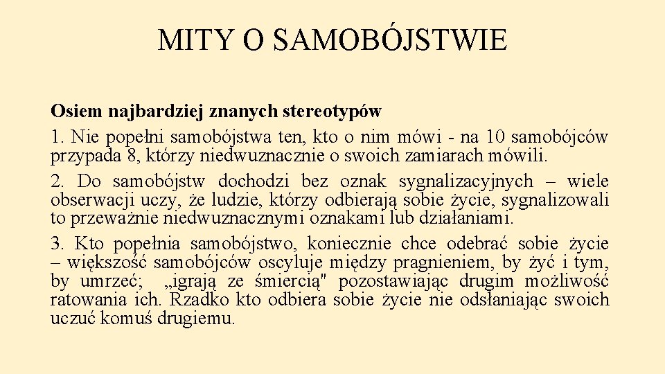 MITY O SAMOBÓJSTWIE Osiem najbardziej znanych stereotypów 1. Nie popełni samobójstwa ten, kto o