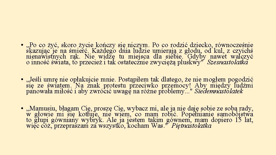  • „Po co żyć, skoro życie kończy się niczym. Po co rodzić dziecko,