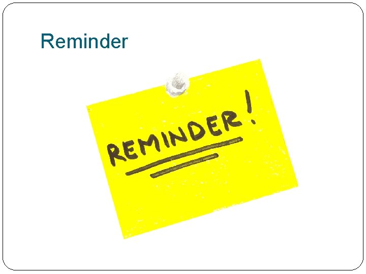 Reminder 