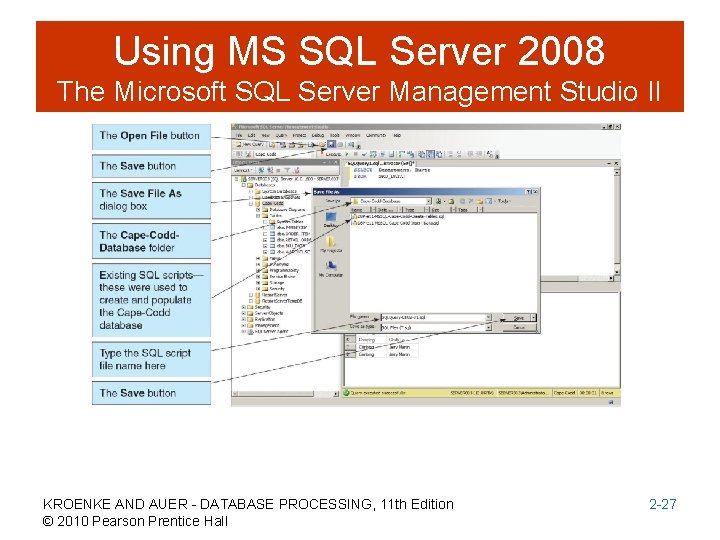 Using MS SQL Server 2008 The Microsoft SQL Server Management Studio II KROENKE AND