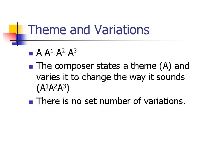 Theme and Variations n n n A A 1 A 2 A 3 The