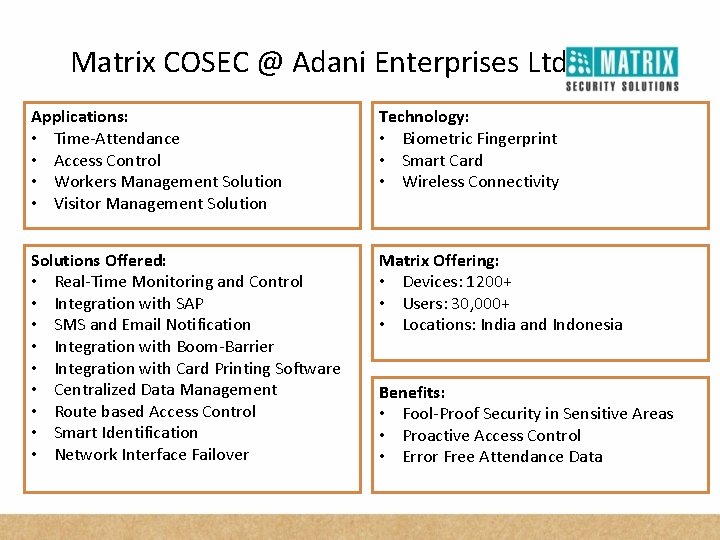 Matrix COSEC @ Adani Enterprises Ltd Applications: • Time-Attendance • Access Control • Workers