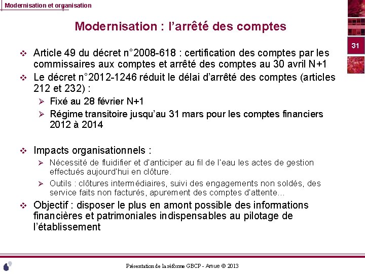 Modernisation et organisation Modernisation : l’arrêté des comptes Article 49 du décret n° 2008
