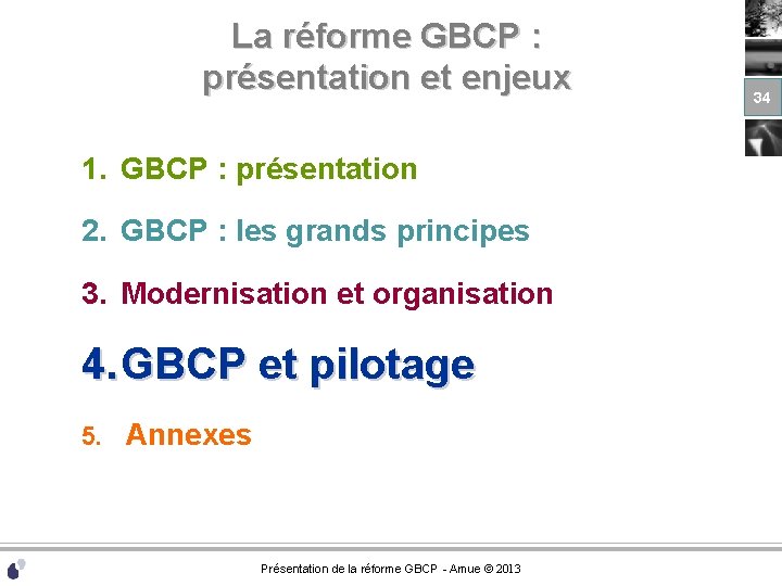 La réforme GBCP : présentation et enjeux 1. GBCP : présentation 2. GBCP :