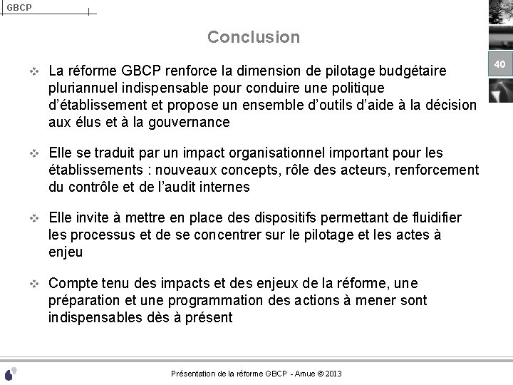 GBCP Conclusion v La réforme GBCP renforce la dimension de pilotage budgétaire pluriannuel indispensable