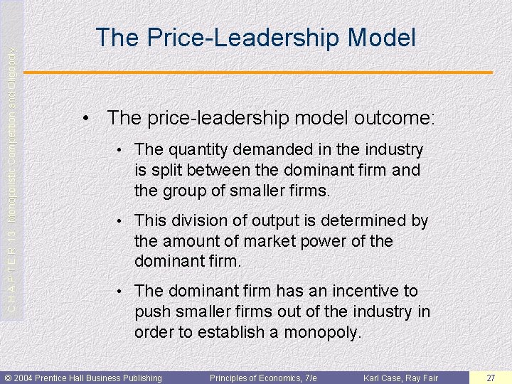 C H A P T E R 13: Monopolistic Competition and Oligopoly The Price-Leadership