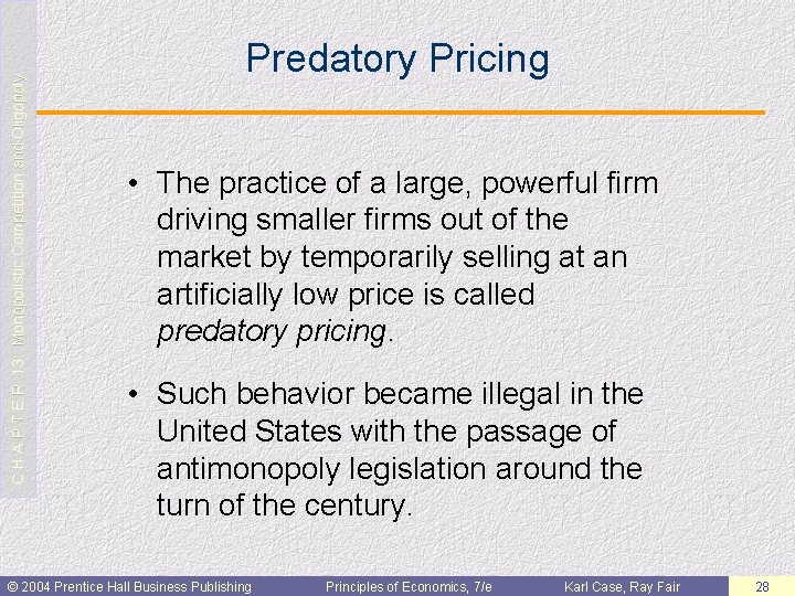 C H A P T E R 13: Monopolistic Competition and Oligopoly Predatory Pricing