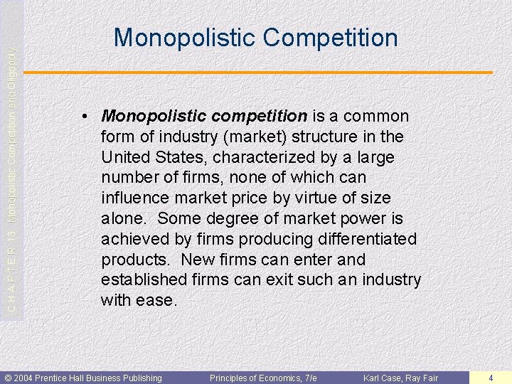 C H A P T E R 13: Monopolistic Competition and Oligopoly Monopolistic Competition