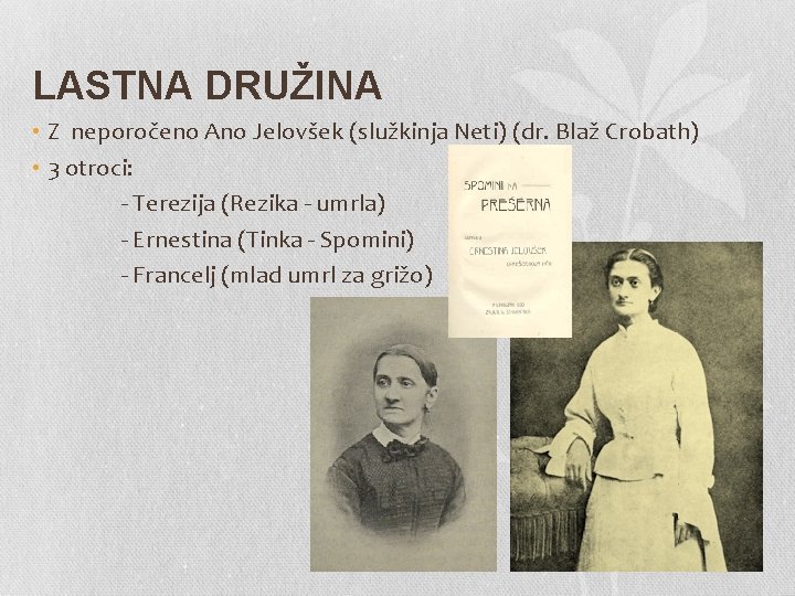 LASTNA DRUŽINA • Z neporočeno Ano Jelovšek (služkinja Neti) (dr. Blaž Crobath) • 3