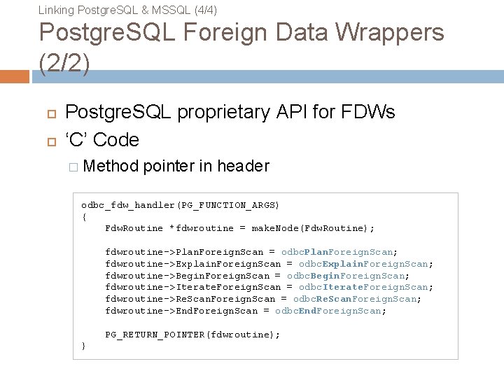 Linking Postgre. SQL & MSSQL (4/4) Postgre. SQL Foreign Data Wrappers (2/2) Postgre. SQL Linking Postgre. SQL & MSSQL (4/4) Postgre. SQL Foreign Data Wrappers (2/2) Postgre. SQL