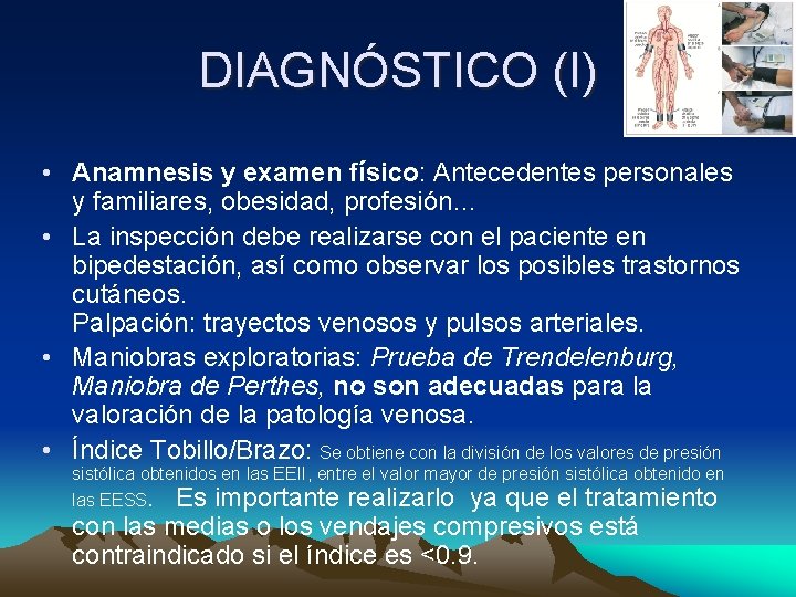 DIAGNÓSTICO (I) • Anamnesis y examen físico: Antecedentes personales y familiares, obesidad, profesión… •