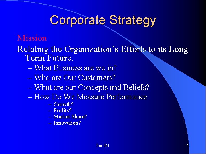 Corporate Strategy Mission Relating the Organization’s Efforts to its Long Term Future. – What