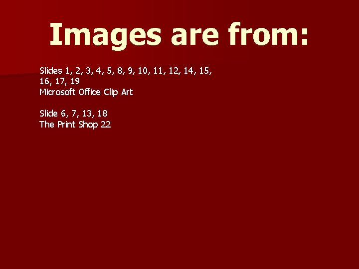 Images are from: Slides 1, 2, 3, 4, 5, 8, 9, 10, 11, 12,