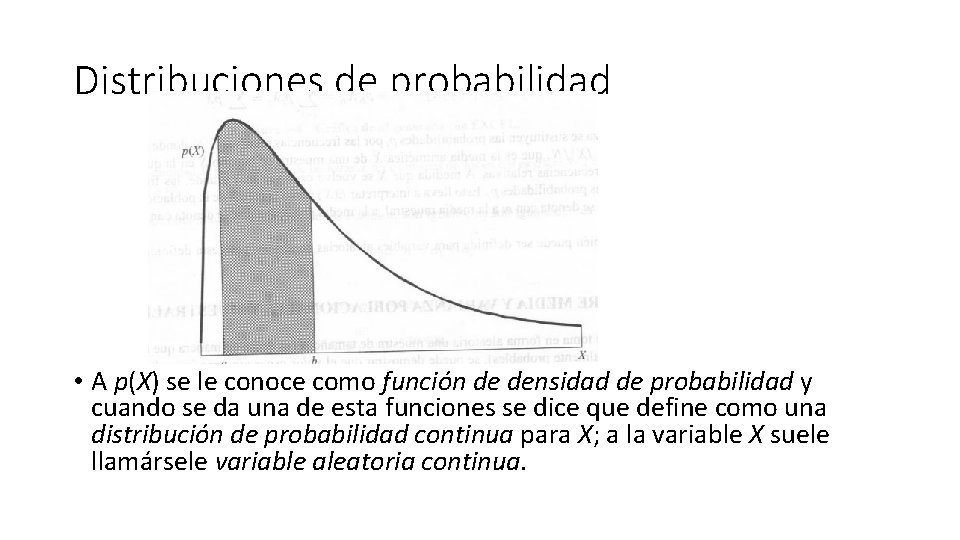 Distribuciones de probabilidad • A p(X) se le conoce como función de densidad de