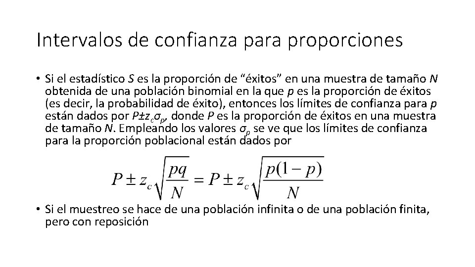 Intervalos de confianza para proporciones • Si el estadístico S es la proporción de