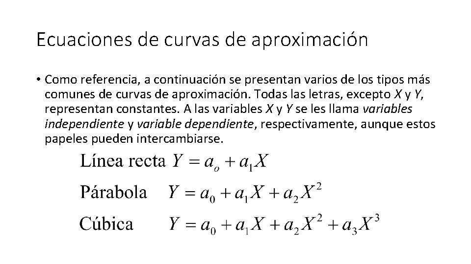 Ecuaciones de curvas de aproximación • Como referencia, a continuación se presentan varios de