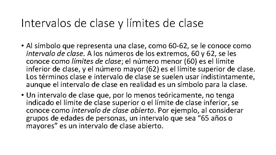 Intervalos de clase y límites de clase • Al símbolo que representa una clase,