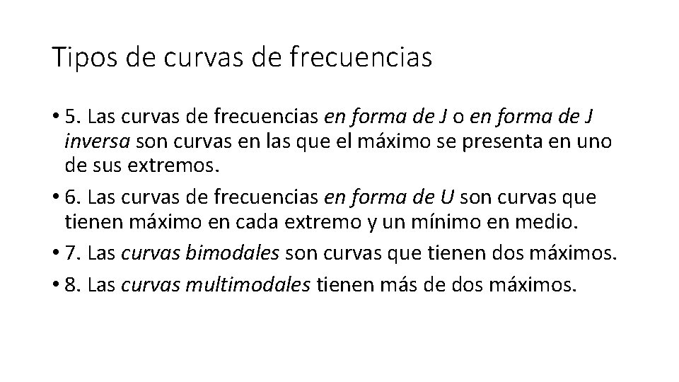 Tipos de curvas de frecuencias • 5. Las curvas de frecuencias en forma de