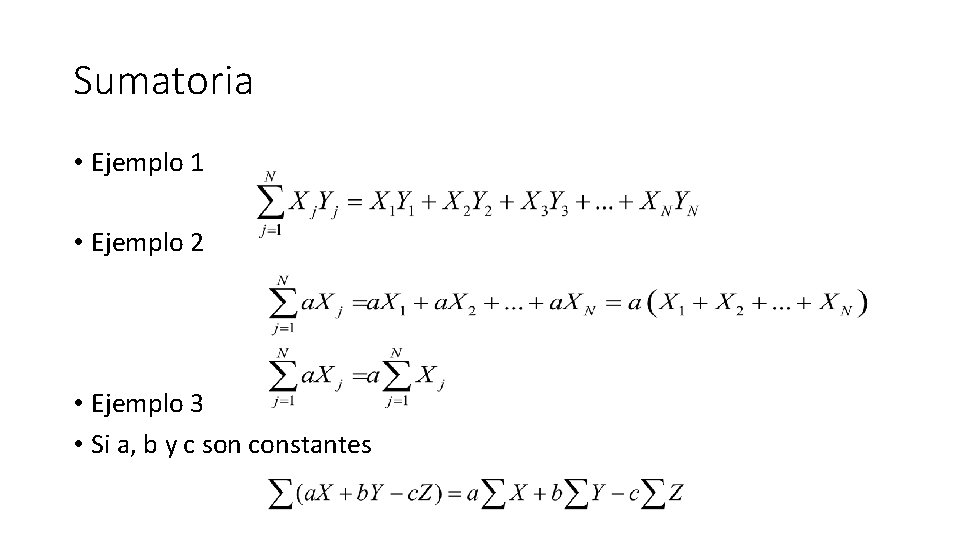 Sumatoria • Ejemplo 1 • Ejemplo 2 • Ejemplo 3 • Si a, b