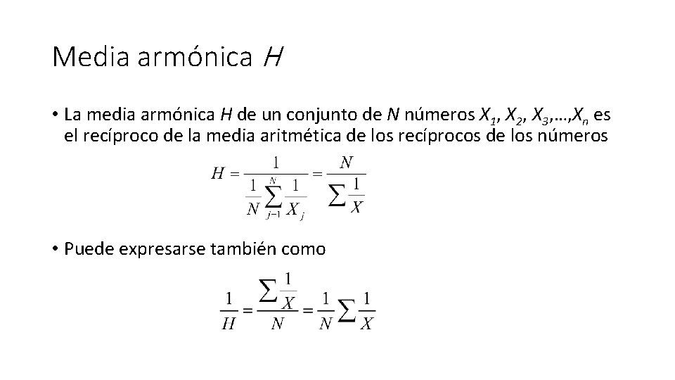 Media armónica H • La media armónica H de un conjunto de N números